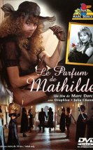 Le Parfum De Mathilde Erotik İzle