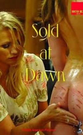 Sold at dawn erotik film izle